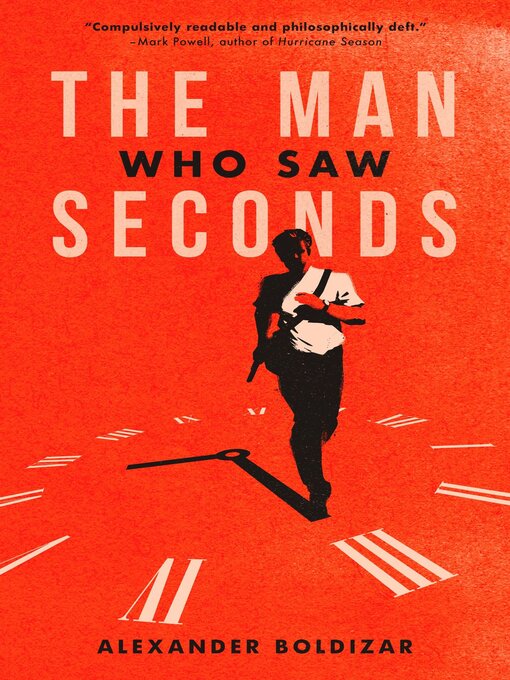 Title details for The Man Who Saw Seconds by Alexander Boldizar - Wait list